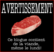 Attention!! Ce blogue contient de la viande, même le lundi!